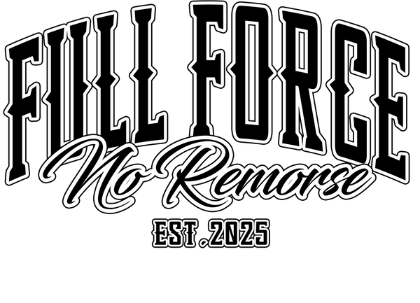 FULL FORCE NO REMORSE